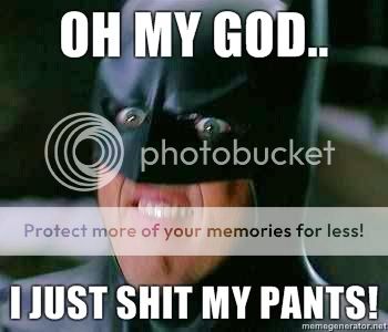 Oh-My-God-I-just-shit-my-pants_zpsaa3c7fc9.jpg